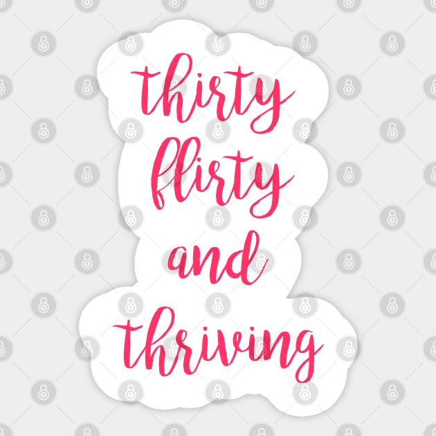 Thirty flirty and thriving fun design Sticker by kuallidesigns